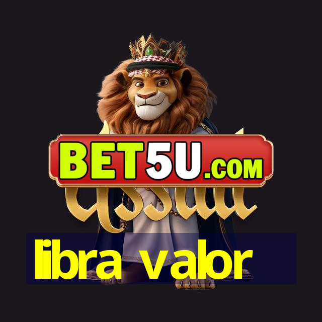 libra valor